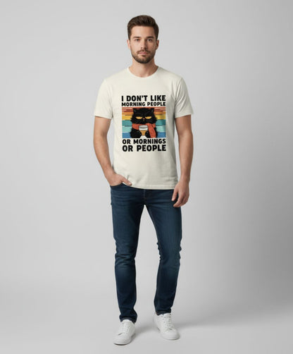 B&B Print Your Vibe “I don't like morning people, or Mornings or people” Unisex Graphic Cat T-Shirt – 100% Cotton Funny Pet Lover Tee –