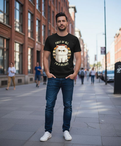 B&B Print Your Vibe “First of all, I'm a Delight” Unisex Graphic Cat T-Shirt – 100% Cotton Fun Pet Lover Tee